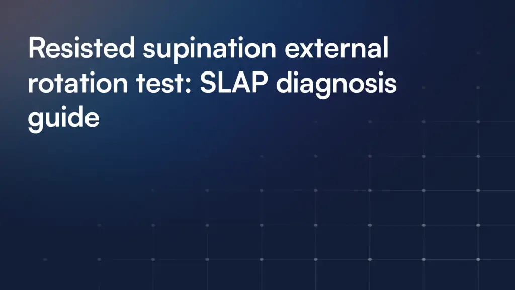 Resisted supination external rotation test: SLAP diagnosis guide