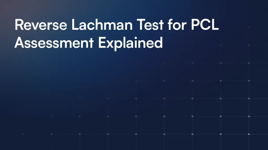 Reverse Lachman Test for PCL Assessment Explained