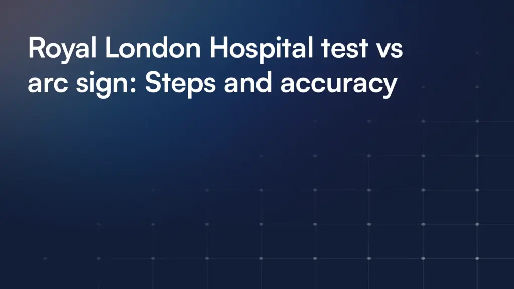 Royal London Hospital test vs arc sign: Steps and accuracy