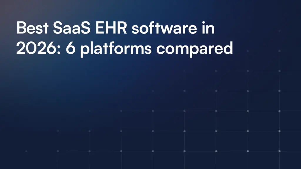 Best SaaS EHR software in 2026: 6 platforms compared
