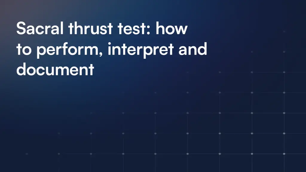 Sacral thrust test: how to perform, interpret and document