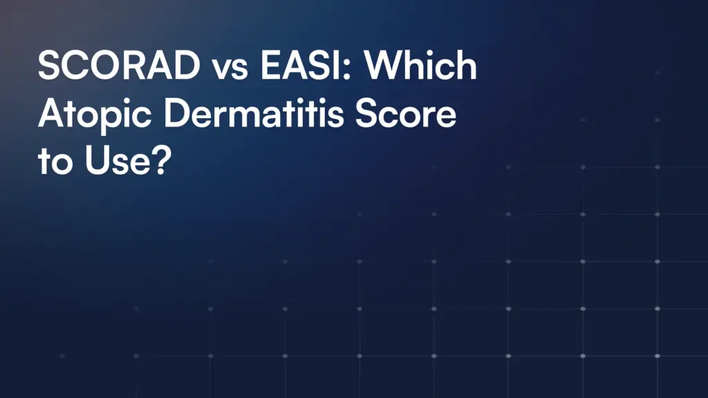 SCORAD vs EASI: Which Atopic Dermatitis Score to Use?