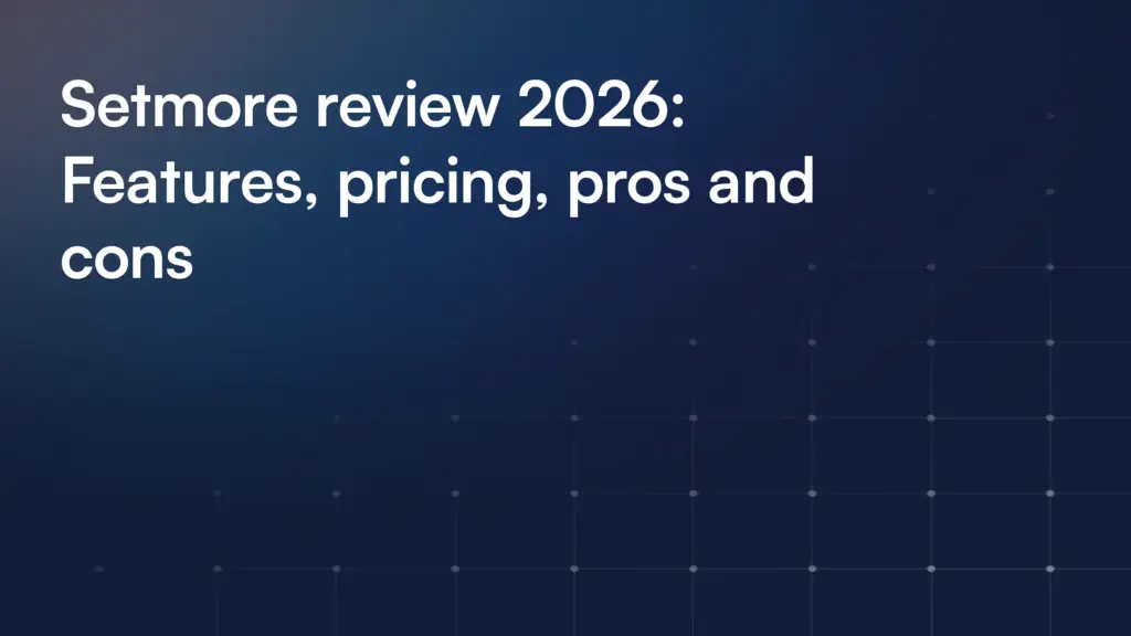 Setmore review 2026: Features, pricing, pros and cons