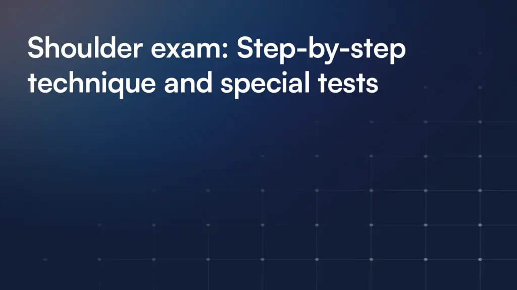 Shoulder exam: Step-by-step technique and special tests