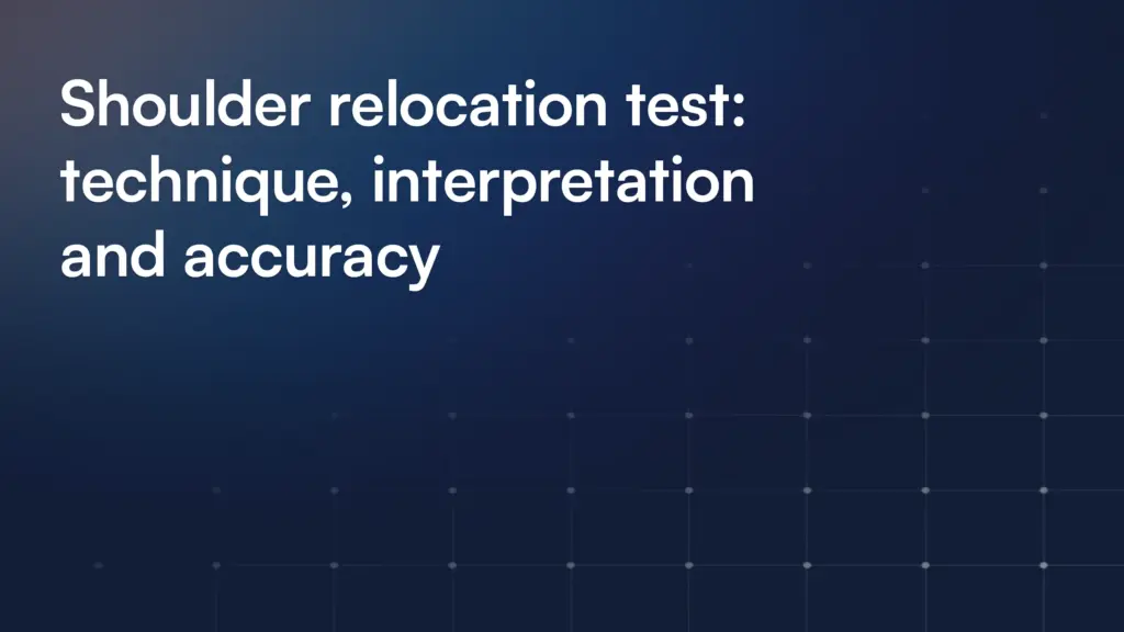 Shoulder relocation test: technique, interpretation and accuracy