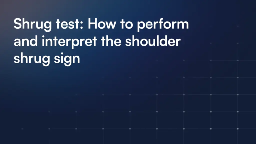 Shrug test: How to perform and interpret the shoulder shrug sign