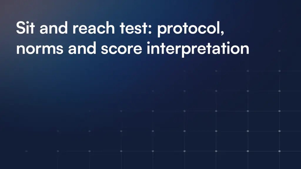 Sit and reach test: protocol, norms and score interpretation