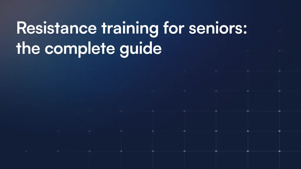 Resistance training for seniors: the complete guide