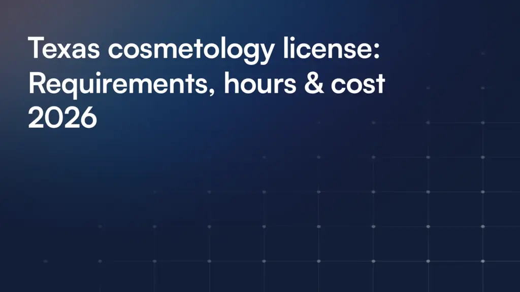 Texas cosmetology license: Requirements, hours & cost 2026
