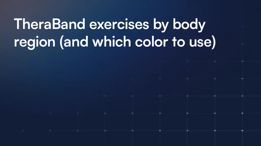 TheraBand exercises by body region (and which color to use)