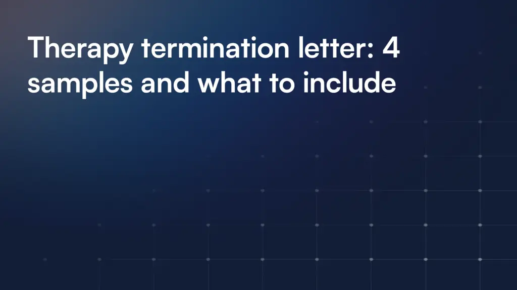 Therapy termination letter: 4 samples and what to include