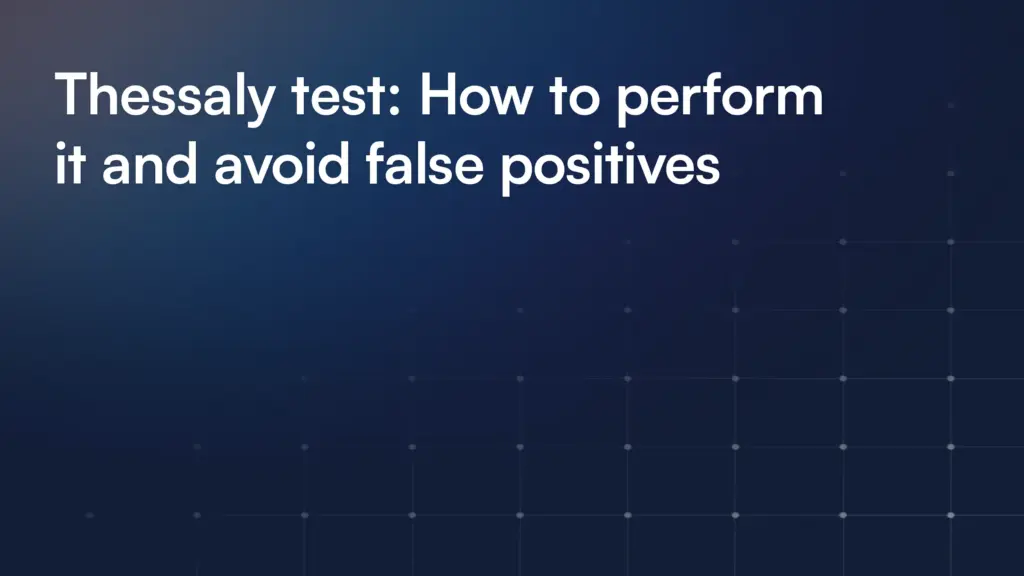 Thessaly test: How to perform it and avoid false positives