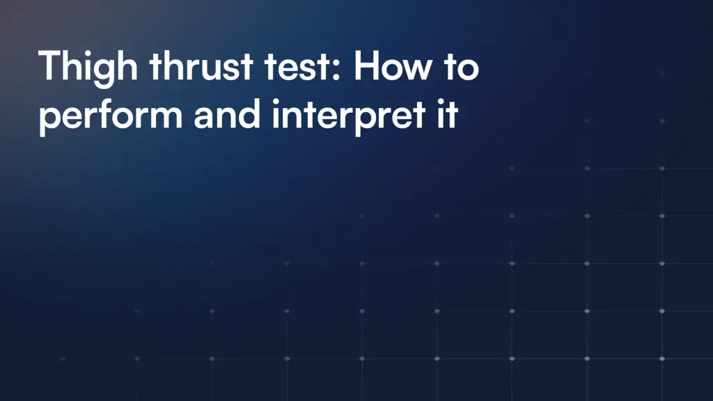 Thigh thrust test: How to perform and interpret it