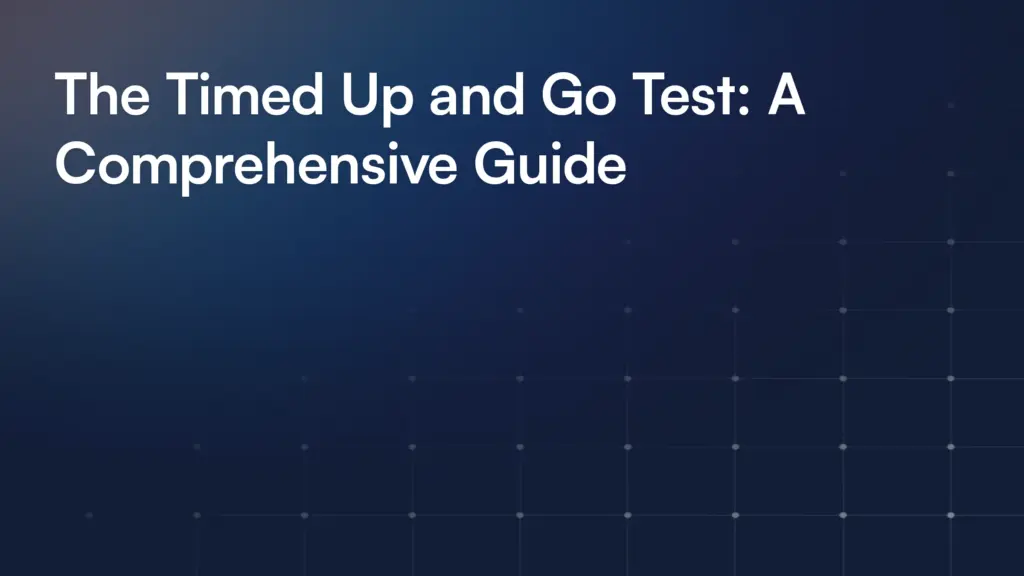 The Timed Up and Go Test: A Comprehensive Guide