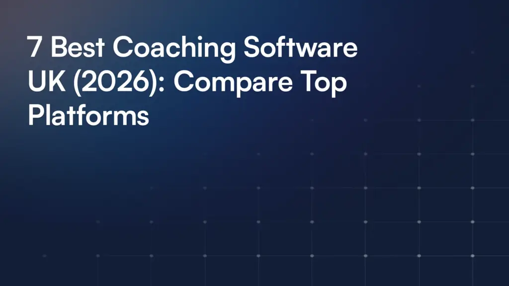 7 Best Coaching Software UK (2026): Compare Top Platforms