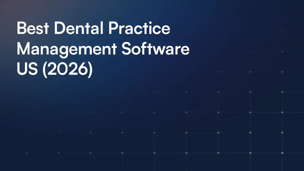 Best Dental Practice Management Software US (2026)