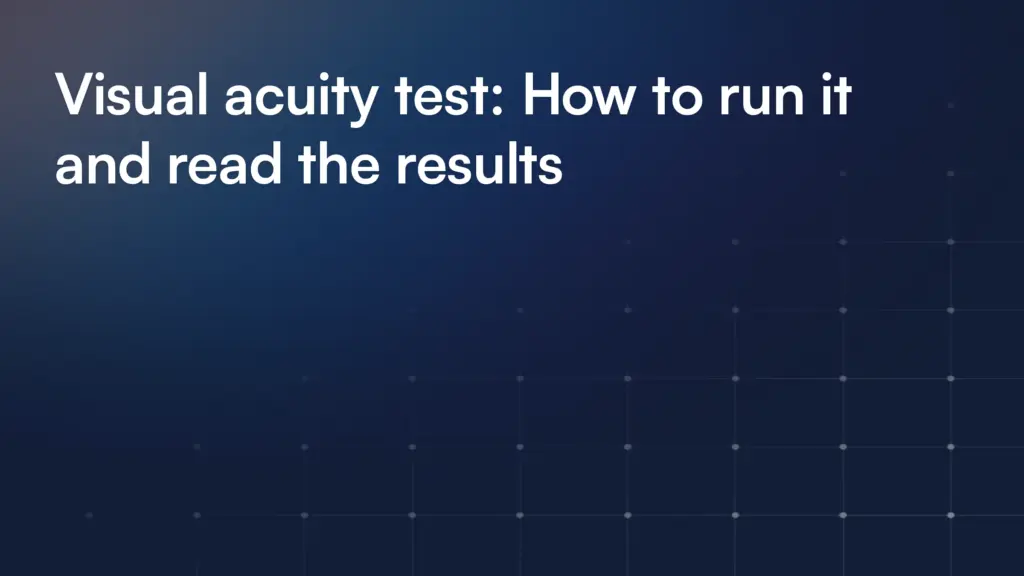 Visual acuity test: How to run it and read the results