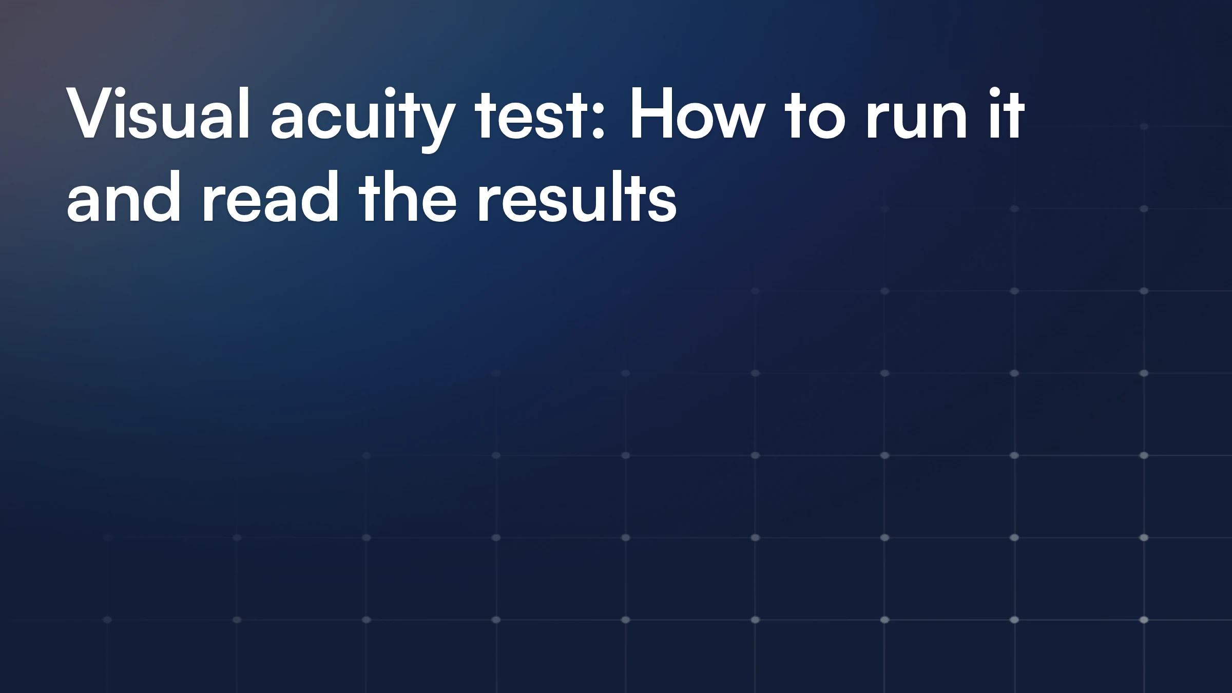 Visual acuity test: How to run it and read the results | Pabau