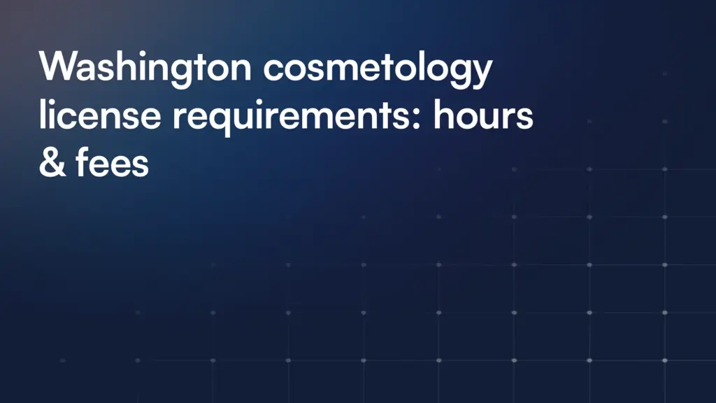 Washington cosmetology license requirements: hours & fees