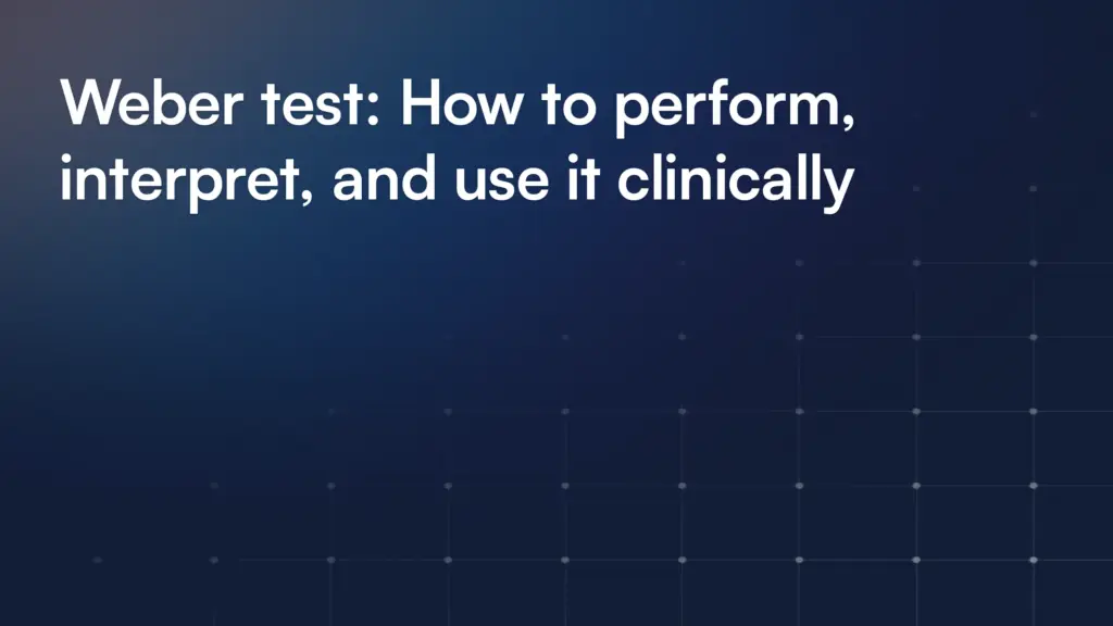 Weber test: How to perform, interpret, and use it clinically