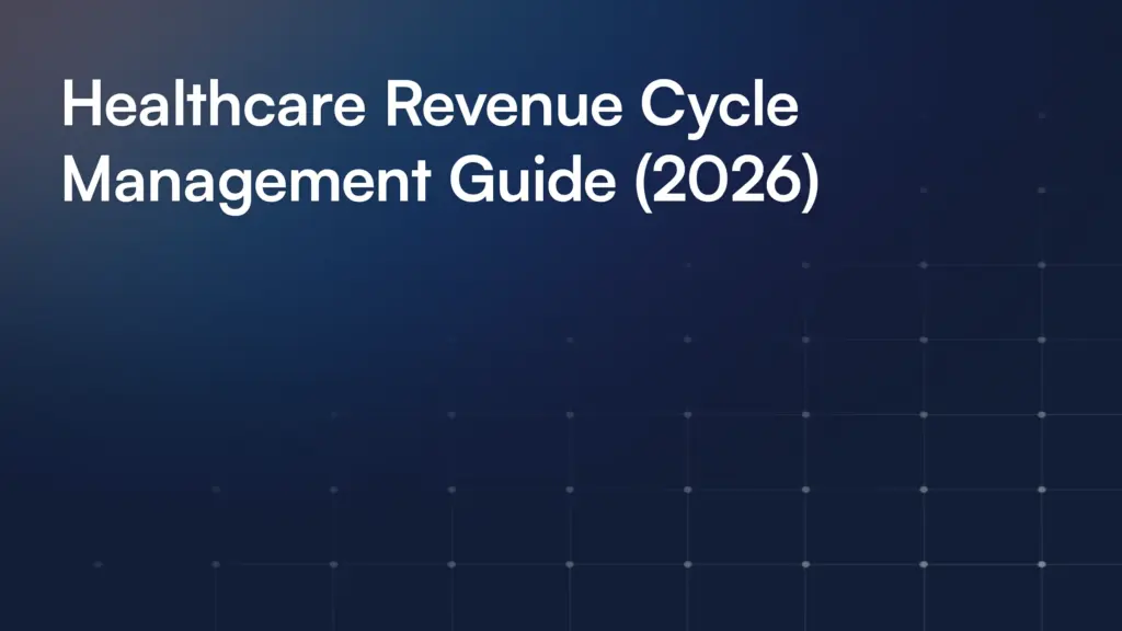 Healthcare Revenue Cycle Management Guide (2026)
