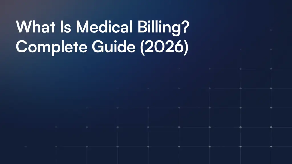 What Is Medical Billing? Complete Guide (2026)