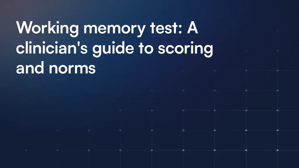 Working memory test: How to administer, score and interpret results