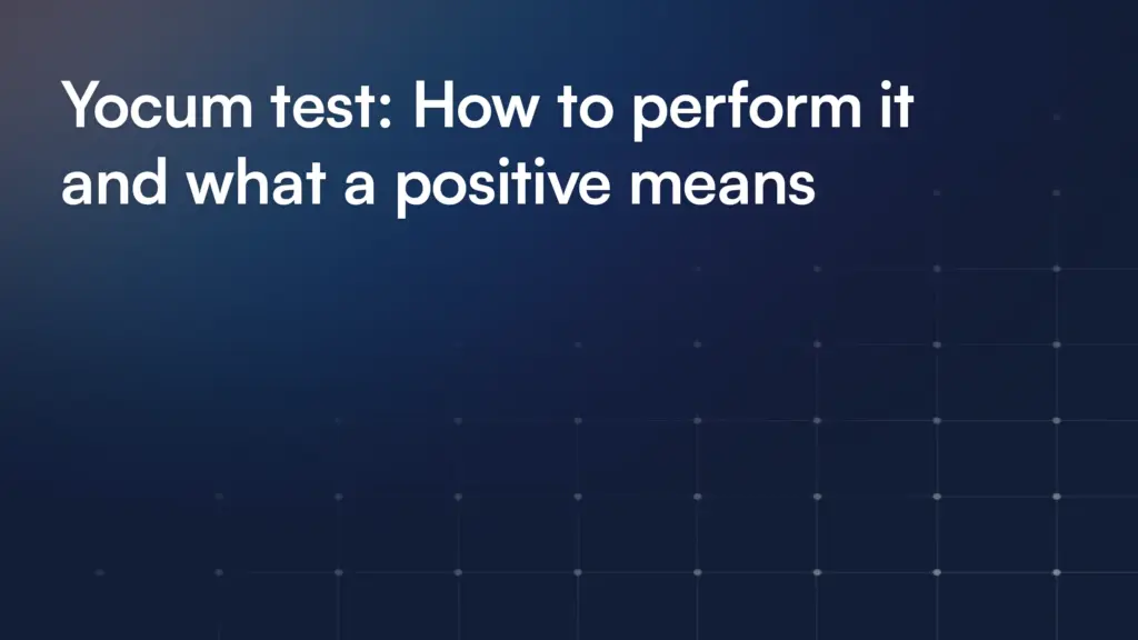 Yocum test: How to perform it and what a positive means