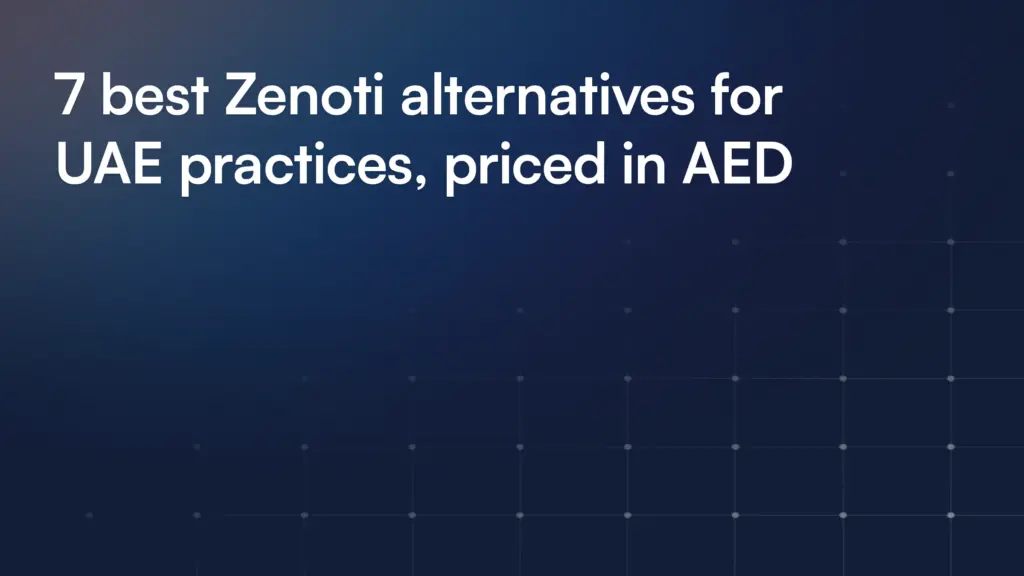 7 best Zenoti alternatives for UAE practices, priced in AED