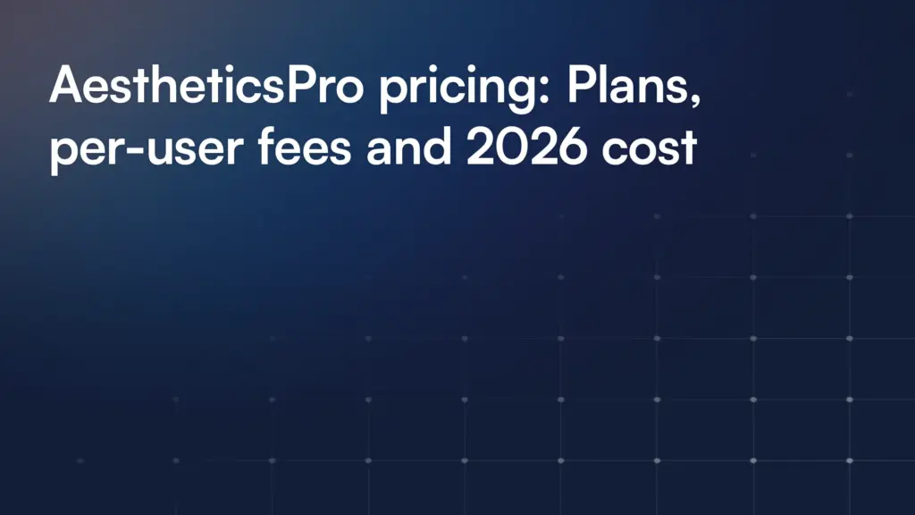 AestheticsPro pricing: Plans, per-user fees and 2026 cost
