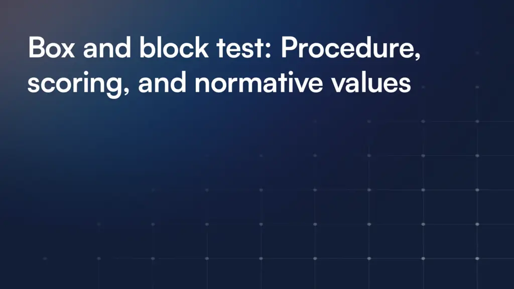 Box and block test: Procedure, scoring, and normative values