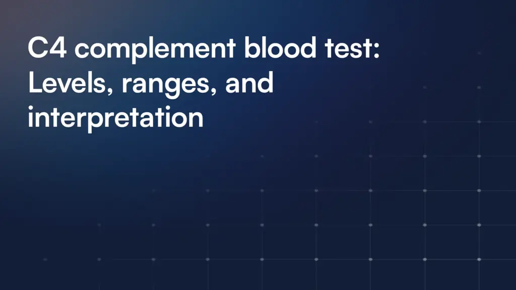 C4 complement blood test: Levels, ranges, and interpretation