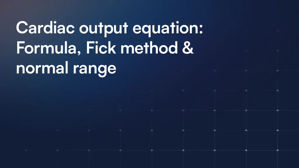Cardiac output equation: Formula, Fick method & normal range