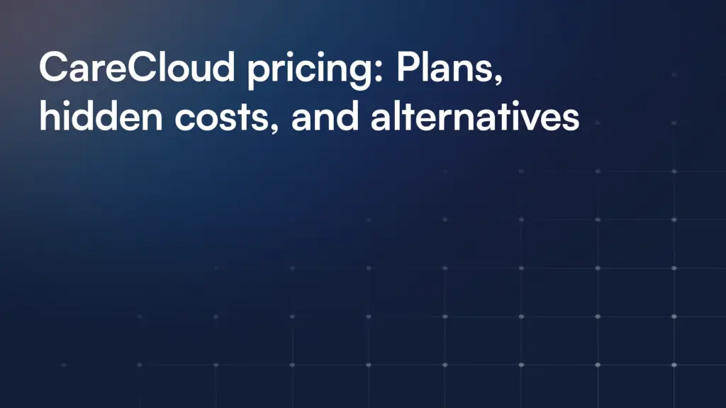 CareCloud pricing: Plans, hidden costs, and alternatives