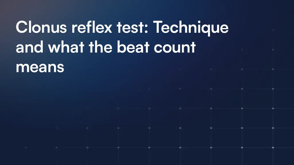 Clonus reflex test: Technique and what the beat count means