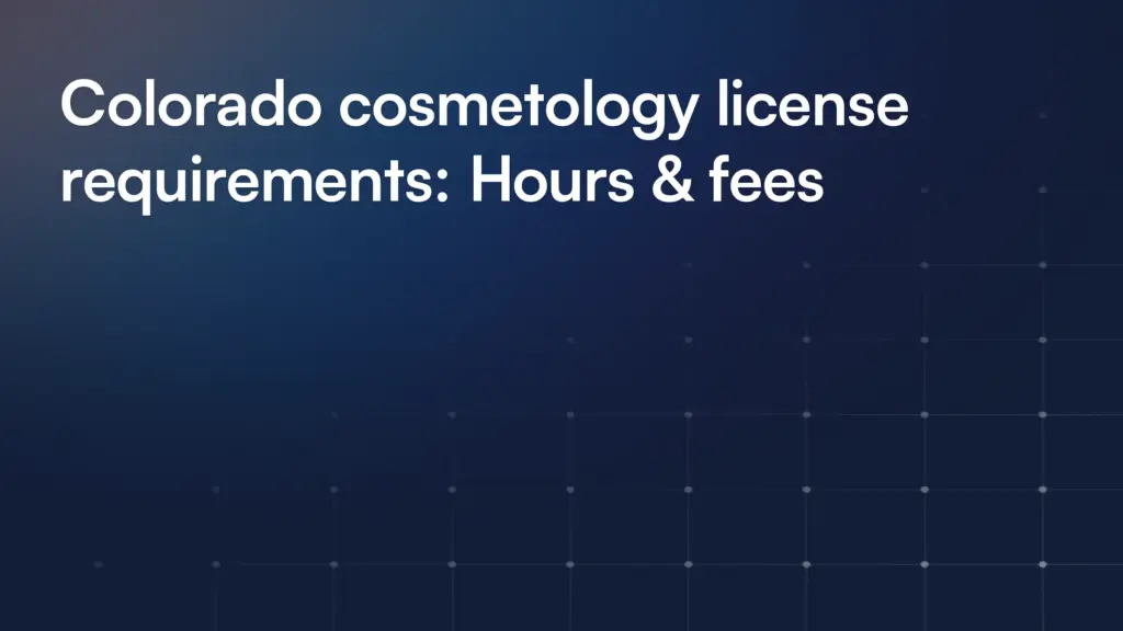 Colorado cosmetology license requirements: Hours & fees