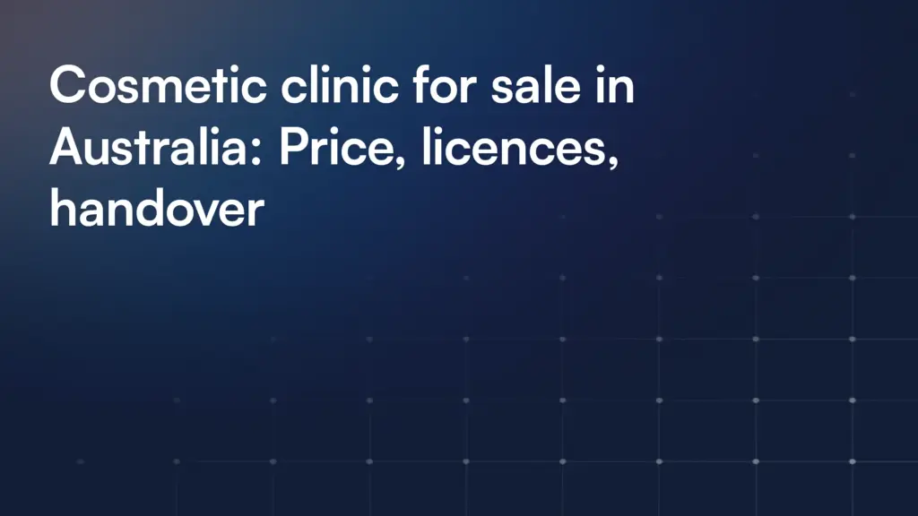 Cosmetic clinic for sale in Australia: Price, licences, handover