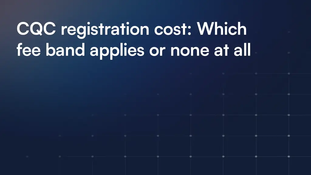CQC registration cost: Which fee band applies or none at all
