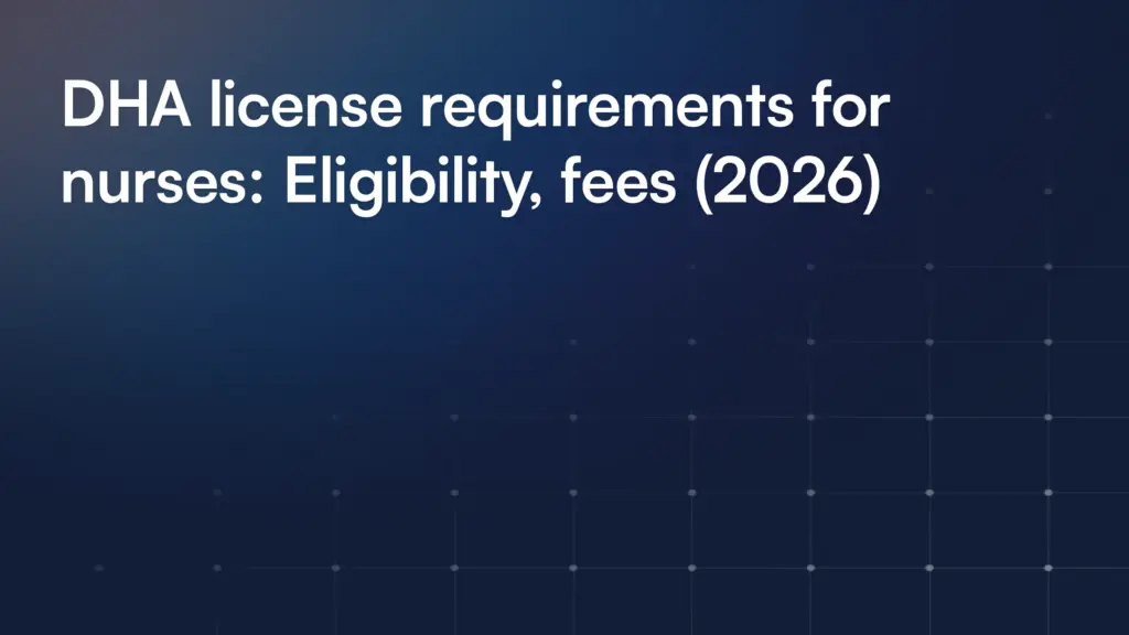 DHA license requirements for nurses: Eligibility, fees (2026)