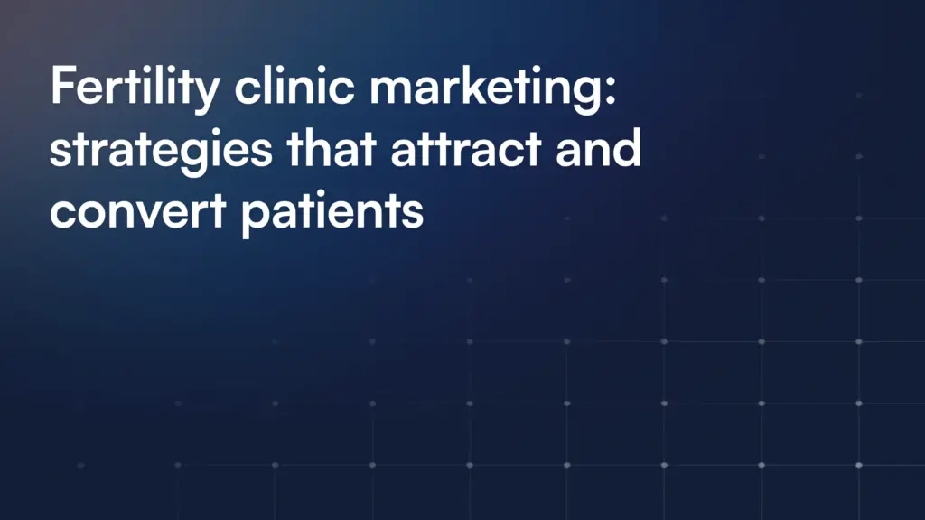 Fertility Clinic Marketing
