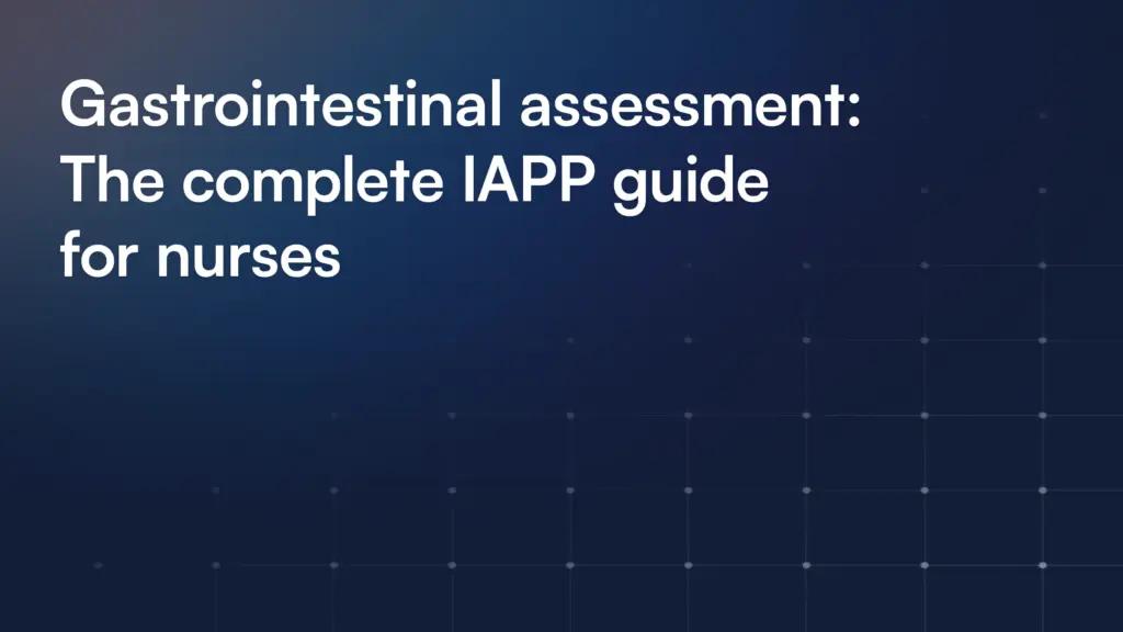 Gastrointestinal assessment: The complete IAPP guide for nurses