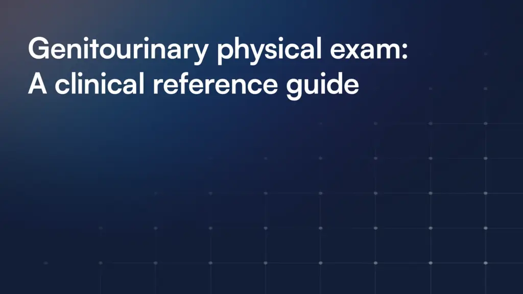 Genitourinary physical exam: A clinical reference guide