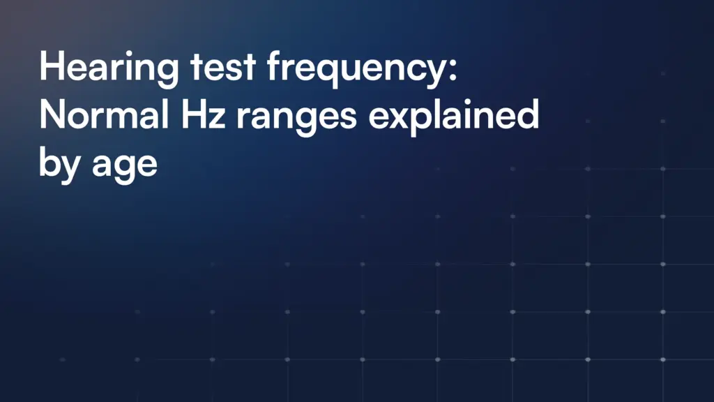 Hearing test frequency: Normal Hz ranges explained by age