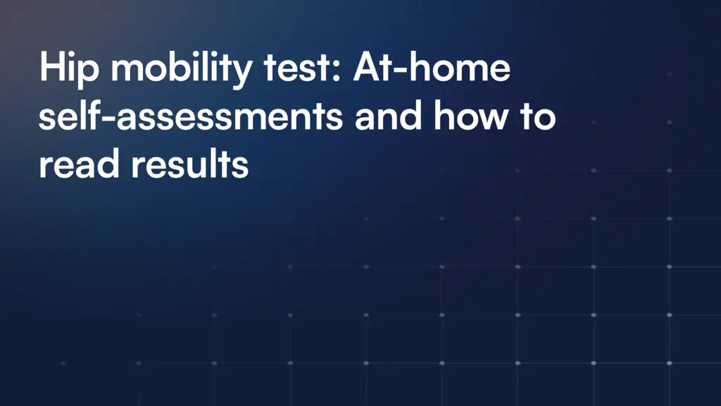 Hip mobility test: At-home self-assessments and how to read results