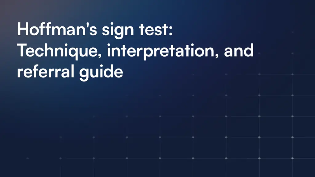Hoffman's sign test: Technique, interpretation, and referral guide
