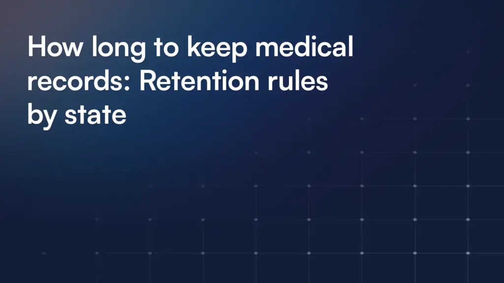 How long to keep medical records: Retention rules by state
