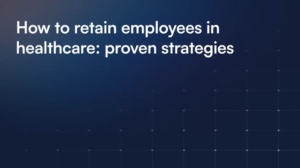How To Retain Employees In Healthcare