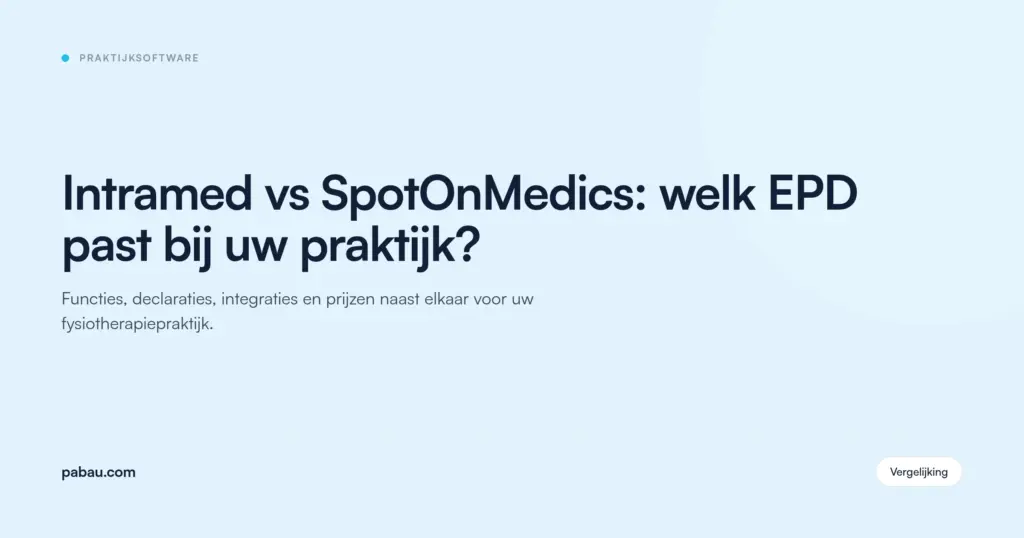 Pabau blogkaart: Intramed vs SpotOnMedics: welk EPD past bij uw praktijk?