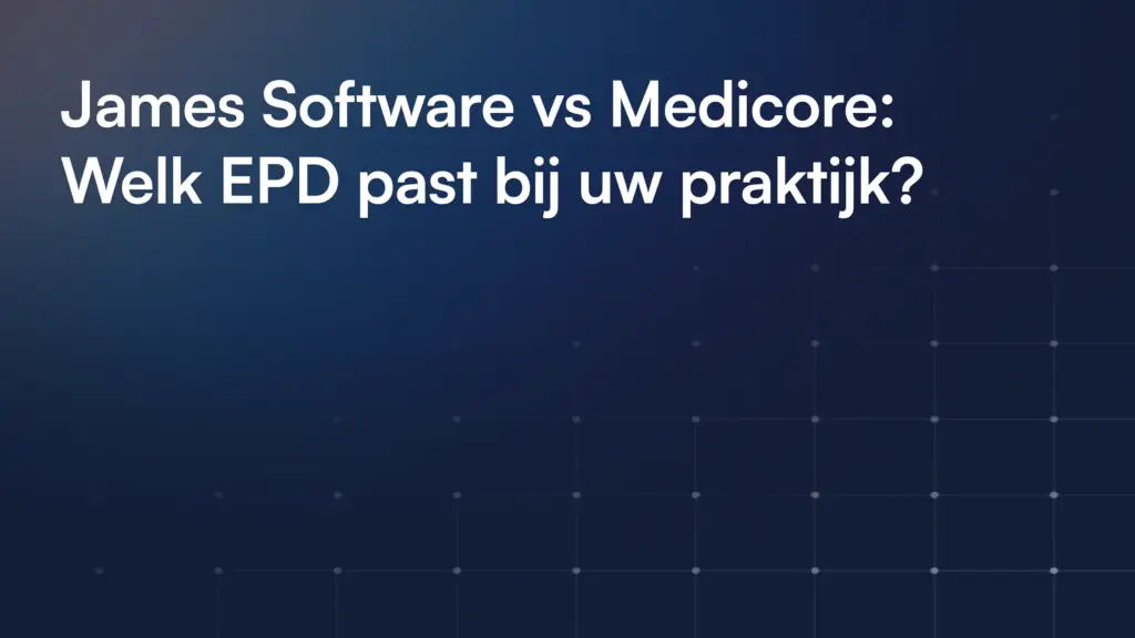 James Software vs Medicore: Welk EPD past bij uw praktijk?