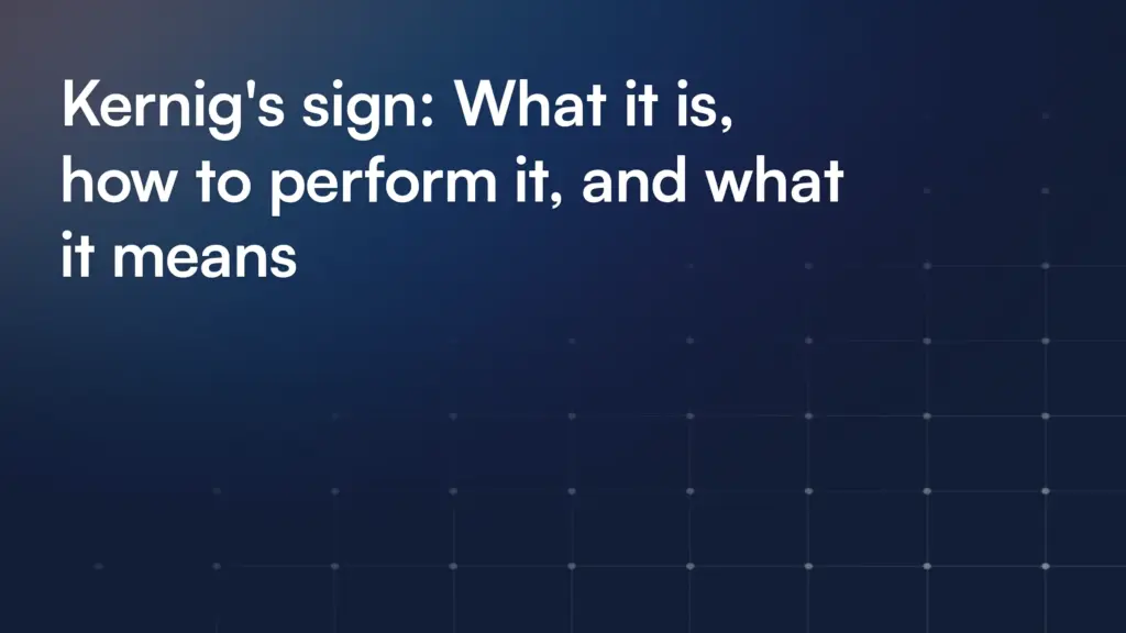 Kernig's sign: What it is, how to perform it, and what it means